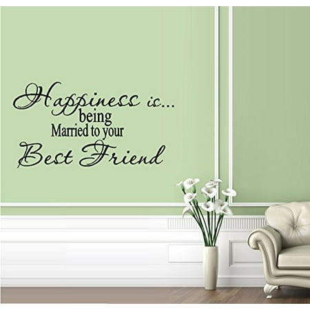 Decal ~ HAPPINESS IS BEING MARRIED TO YOUR BEST FRIEND ~ WALL DECAL 13