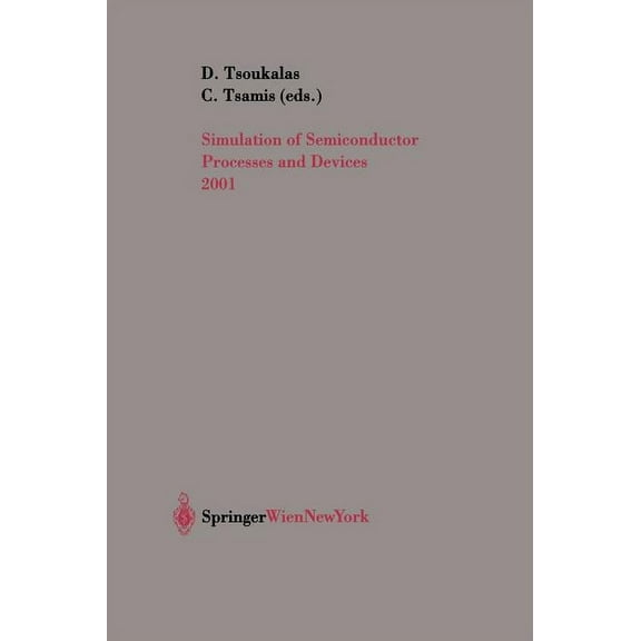 Simulation of Semiconductor Processes and Devices 2001: Sispad 01, (Hardcover)