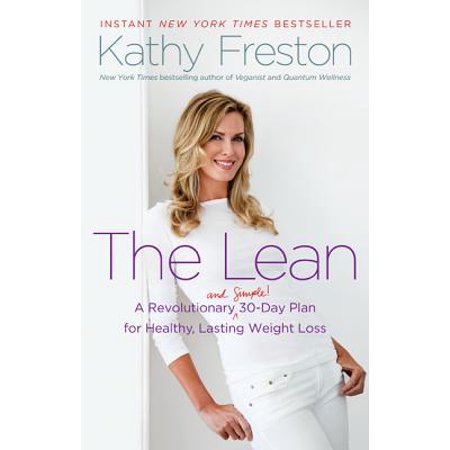 The Lean : A Revolutionary (and Simple!) 30-Day Plan for Healthy, Lasting Weight