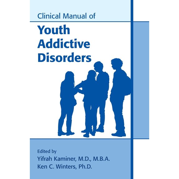 Clinical Manual of Youth Addictive Disorders (Paperback)