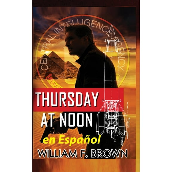 Amongst My Enemies, en EspaÃ±ol Thursday at Noon, en EspaÃ±ol: Jueves al mediodÃ­a thriller de acciÃ³n, Book 3, (Hardcover)