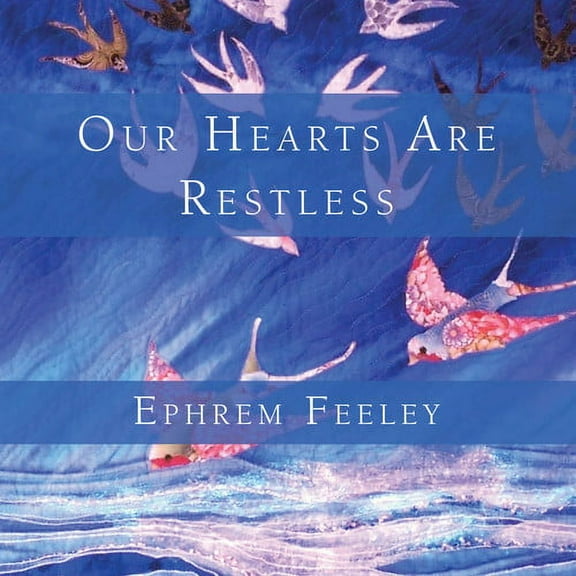 Ephrem Feeley - Our Hearts Are Restless - Music & Performance - CD