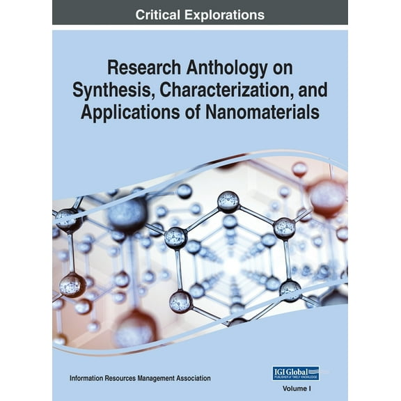Research Anthology on Synthesis, Characterization, and Applications of Nanomaterials, VOL 1, (Hardcover)