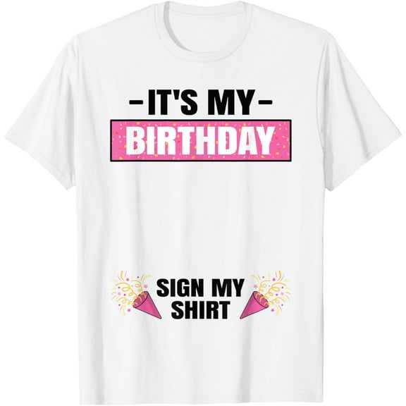 It's My Birthday Party Outfit Cute Women Girls Sign My T-ShirtMen and women, White T-shirt, size: Extra large