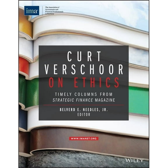 Curt Verschoor on Ethics: Timely Columns from Strategic Finance Magazine (Paperback)