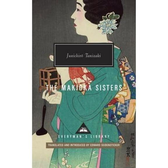 Everyman's Library Contemporary Classics Series: The Makioka Sisters : Introduction by Edward G. Seidensticker (Hardcover)