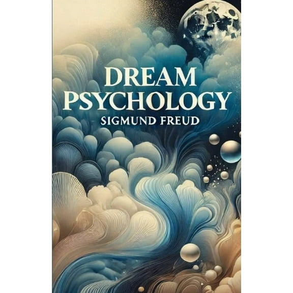 Dream Psychology(Illustrated), (Paperback)