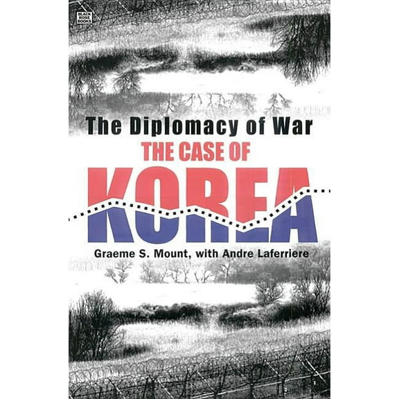 The Diplomacy Of War : The Case Of Korea (Paperback)