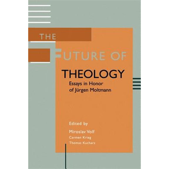 Pre-Owned The Future of Theology : Essays in Honor of Jurgen Moltmann (Paperback)