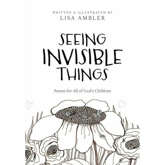 Seeing Invisible Things: Poems for All of God's Children, (Paperback)