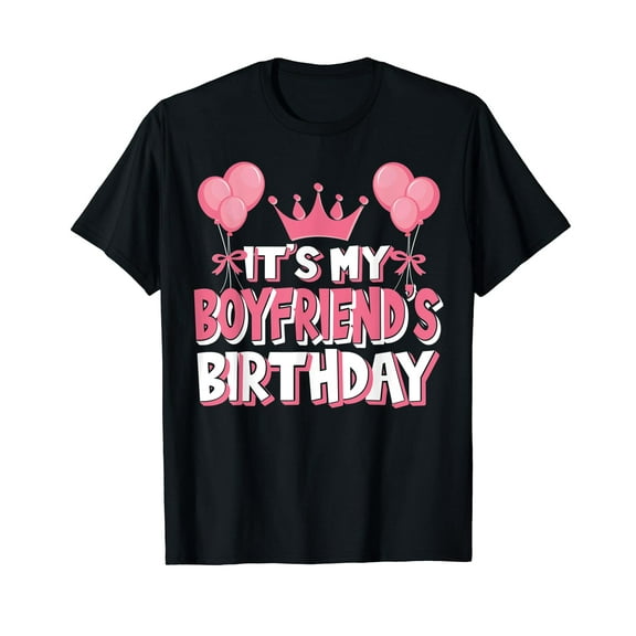 It's My Boyfriend's Birthday Celebration T-Shirt