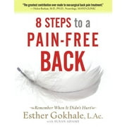 Pre-Owned 8 Steps to a Pain-Free Back: Natural Posture Solutions for Pain in the Back, Neck, (Paperback 9780979303609) by Esther Gokhale, Susan Ada
