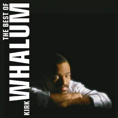 The Best Of Kirk Whalum (The Best Of Kirk Franklin)