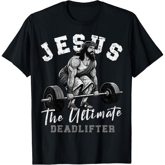 Jesus Ultimate Deadlifter Christian Gym T-Shirt