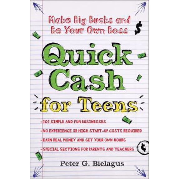 Pre-Owned Quick Cash for Teens: Be Your Own Boss and Make Big Bucks (Paperback) 1402760388 9781402760389
