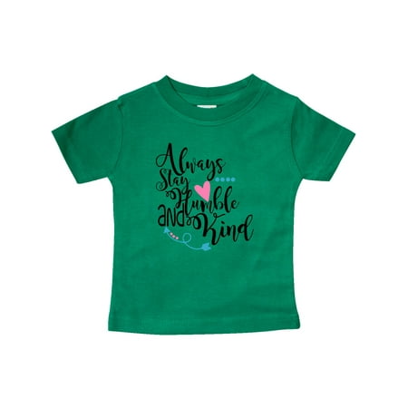 

Inktastic Always Stay Humble and Kind Gift Baby Boy or Baby Girl T-Shirt