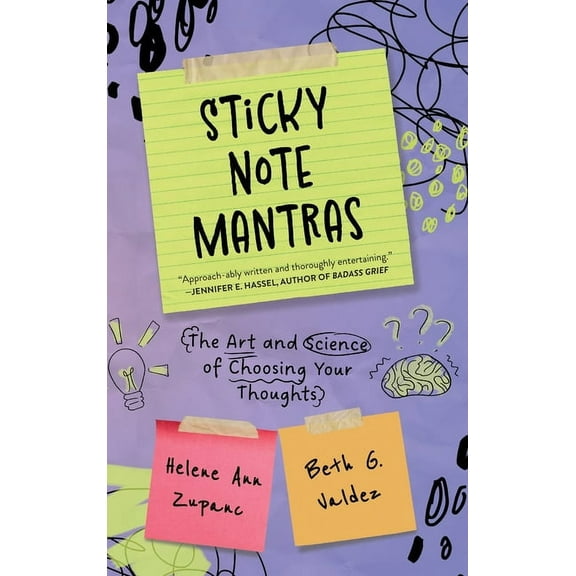 Sticky Note Mantras: The Art and Science of Choosing Your Thoughts, (Hardcover)