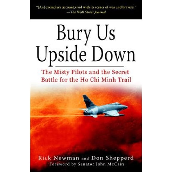 Pre-Owned Bury Us Upside Down: The Misty Pilots and the Secret Battle for the Ho Chi Minh Trail Paperback