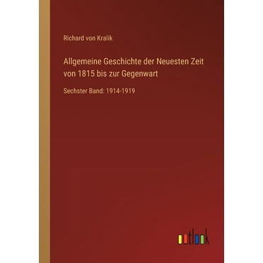 Allgemeine Geschichte der Neuesten Zeit von 1815 bis zur Gegenwart : Sechster Band: 1914-1919 (Paperback)