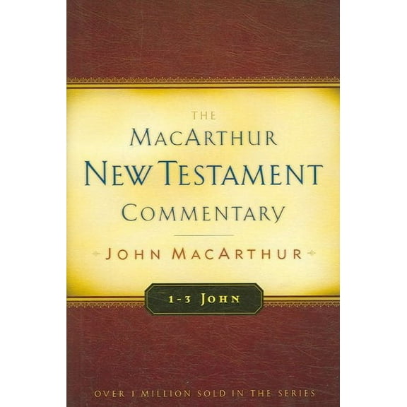 MacArthur New Testament Commentary Series: 1-3 John MacArthur New Testament Commentary (Series #31) (Hardcover)