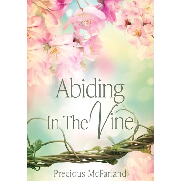Abiding In The Vine, (Paperback)