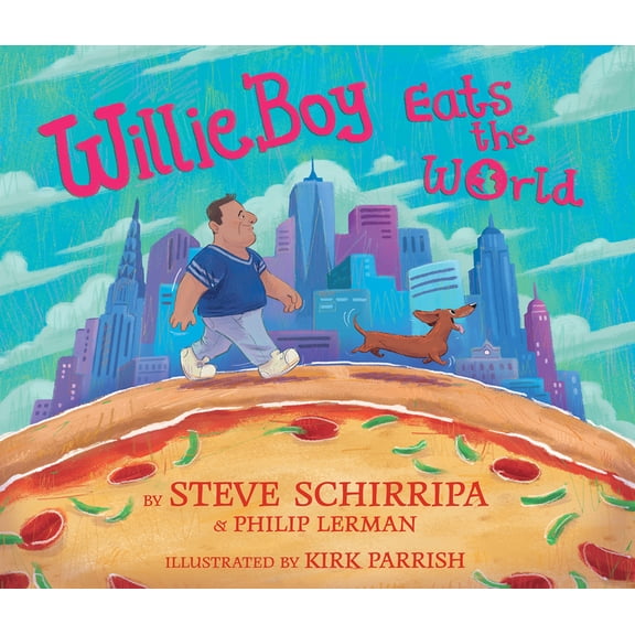 Willieboy Eats the World: A Children's Picture Book, (Hardcover)