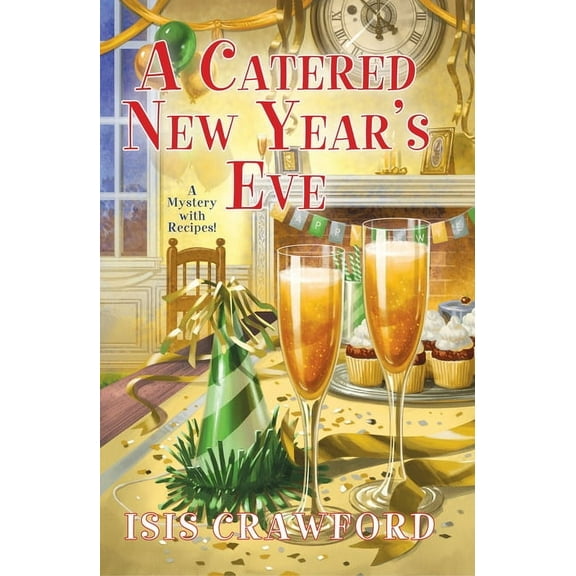 A Mystery With Recipes: A Catered New Year’s Eve (Series #15) (Hardcover)