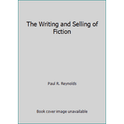The Writing and Selling of Fiction [Paperback - Used]