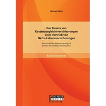Der Einsatz von Kostenausgleichsvereinbarungen beim Vertrieb von Netto-Lebensversicherungen (Paperback)