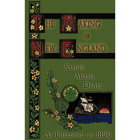 The Making of New England: 1580-1643 (Paperback) by Samuel Adams Drake