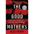 thumbnail image 1 of Pre-Owned The Good Mothers: The True Story of the Women Who Took on the World's Most Powerful Mafia (Paperback) 0062655612 9780062655615, 1 of 2