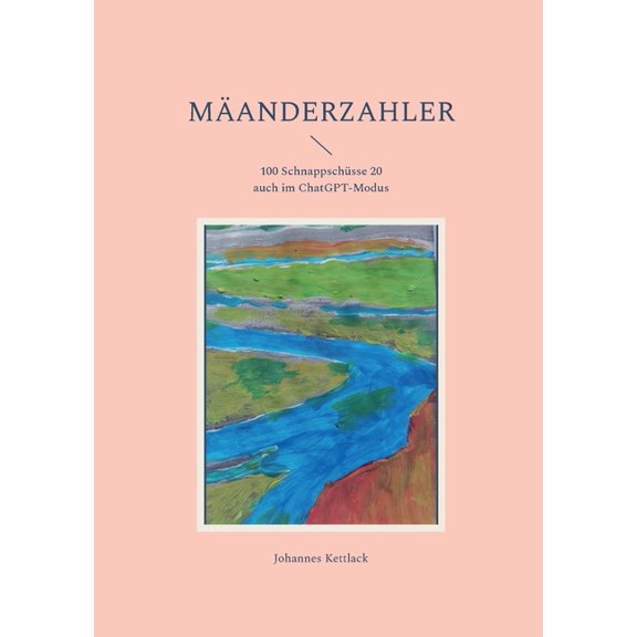 MÃ¤anderzahler: 100 SchnappschÃ¼sse davon 20 auch im ChatGPT-Modus, (Paperback)