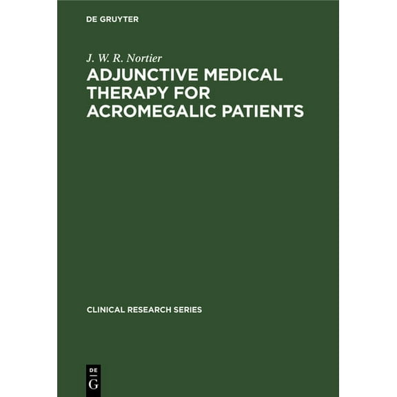 Clinical Research Adjunctive Medical Therapy for Acromegalic Patients, Book 2, (Hardcover)