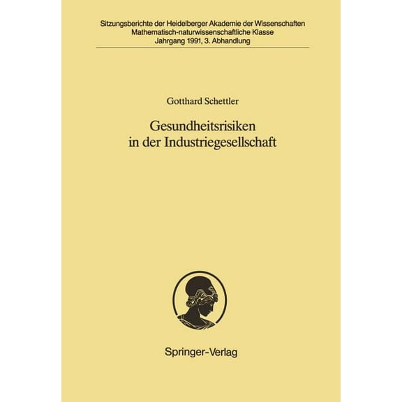 Gesundheitsrisiken in Der Industriegesellschaft: Vorgetragen in Der Sitzung Vom 1. Dezember 1990, (Paperback)
