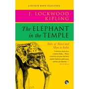 The Elephant in the Temple: Tales of Beast and Man in India (Paperback) by John Lockwood Kipling
