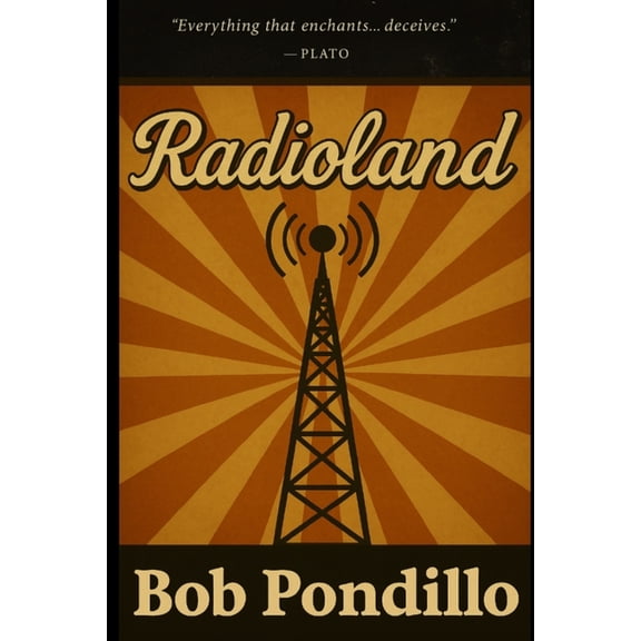 Radioland: Everything that enchants ... deceives, (Paperback)