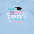 thumbnail image 4 of Inktastic My Mommy Did It and She Did It for Me with Graduation Cap Girls Baby T-Shirt, 4 of 5