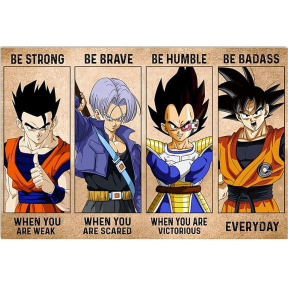 Dragon ball be strong when you are weak be brave when you are scared poster 11 x 17 Inch Poster