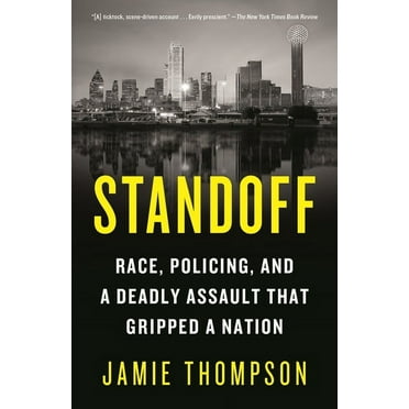 Standoff : Race, Policing, and a Deadly Assault That Gripped a Nation (Paperback)