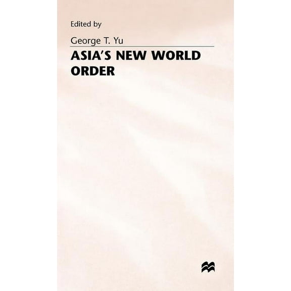 Asia's New World Order, (Hardcover)