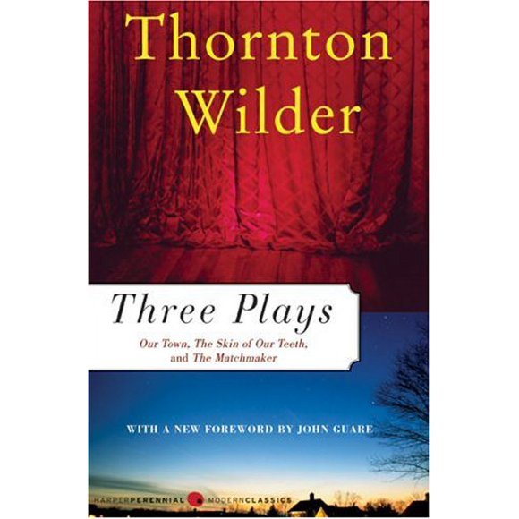 Three Plays: Our Town/The Skin of Our Teeth/The Matchmaker
