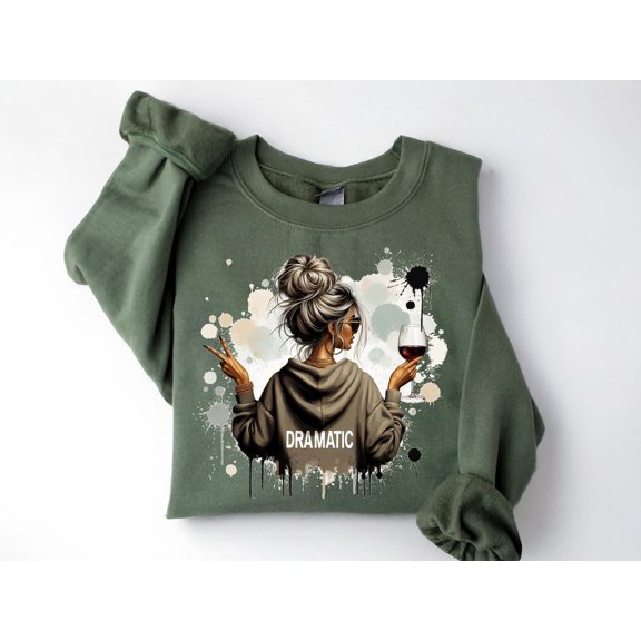 Sam Soft Dramatic Sweatshirt Hoodie Dramatic Goth Mom Trendy Girl Sweatshirts Gift For Her Gift, Wine Lover, Snarky Shirt All Size S-5Xl