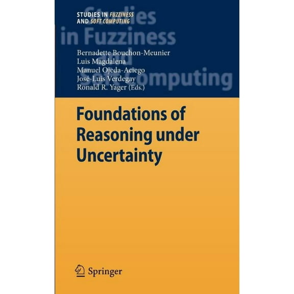 Studies in Fuzziness and Soft Computing Foundations of Reasoning Under Uncertainty, Book 249, (Hardcover)
