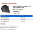 thumbnail image 2 of Right Puddle Light - Compatible with 2010 Dodge Ram 1500, 2 of 2