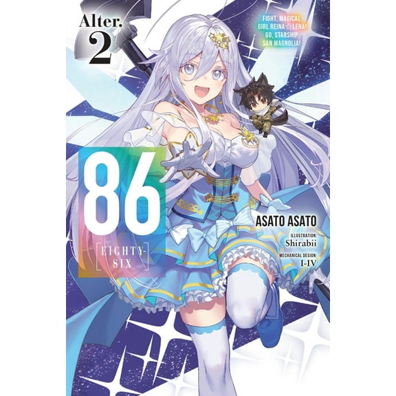 86--Eighty-Six Alter (Light Novel) 86--Eighty-Six Alter.2 (Light Novel): Fight, Magical Girl Reina Lena! Go, Starship San Magnolia!, Book 2, (Paperback)