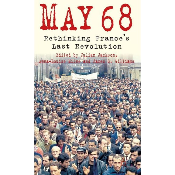 5/1/1968: Rethinking France's Last Revolution, (Hardcover)