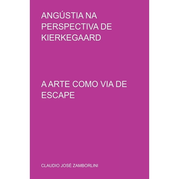 AngÃºstia Na Perspectiva De Kierkegaard, (Paperback)