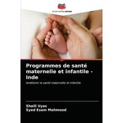 Programmes de santé maternelle et infantile - Inde (Paperback)