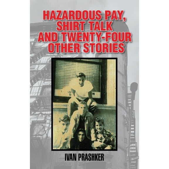 Hazardous Pay, Shirt Talk and Twenty-Four Other Stories, (Paperback)