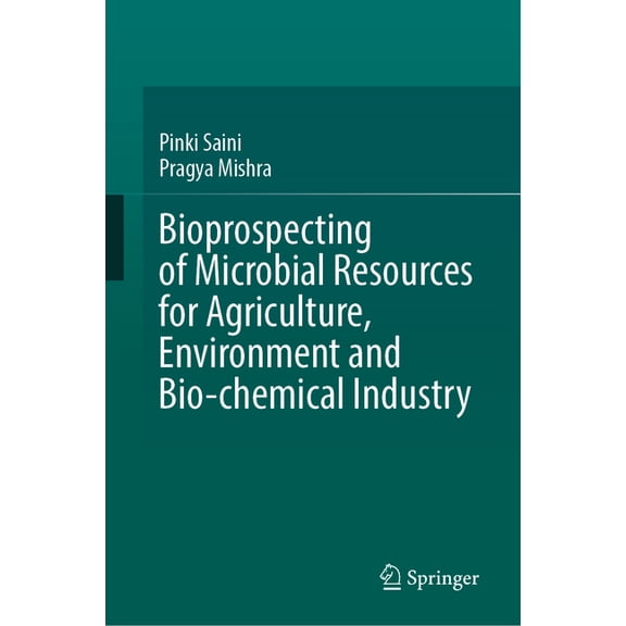 Bioprospecting of Microbial Resources for Agriculture, Environment and Bio-Chemical Industry, (Hardcover)